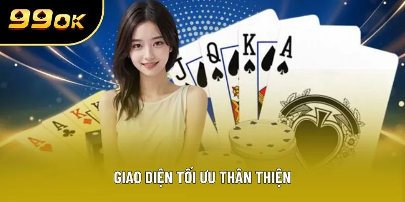 Giao diện tối ưu thân thiện