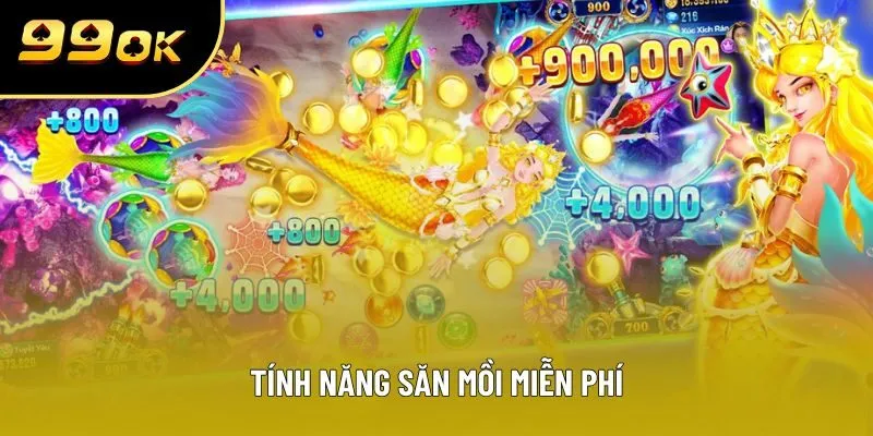 Tính năng săn mồi miễn phí