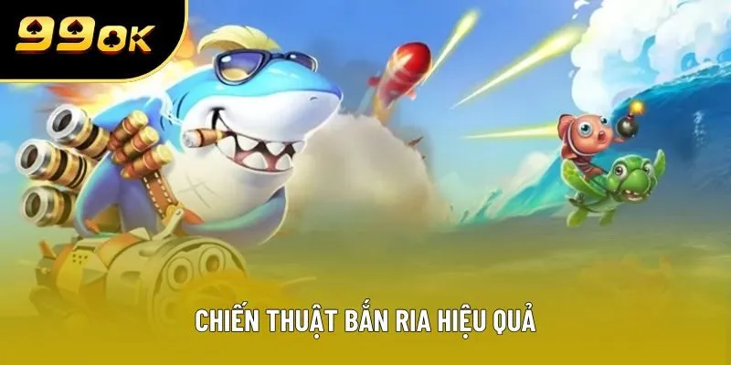 Chiến thuật bắn ria hiệu quả