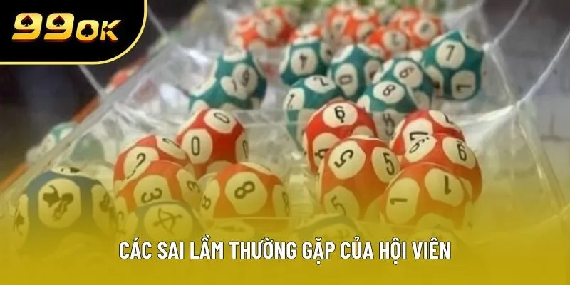 Các sai lầm thường gặp của hội viên