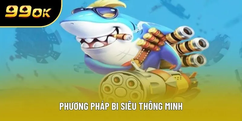Phương pháp bi siêu thông minh
