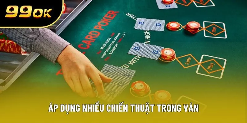 Áp dụng nhiều chiến thuật trong ván