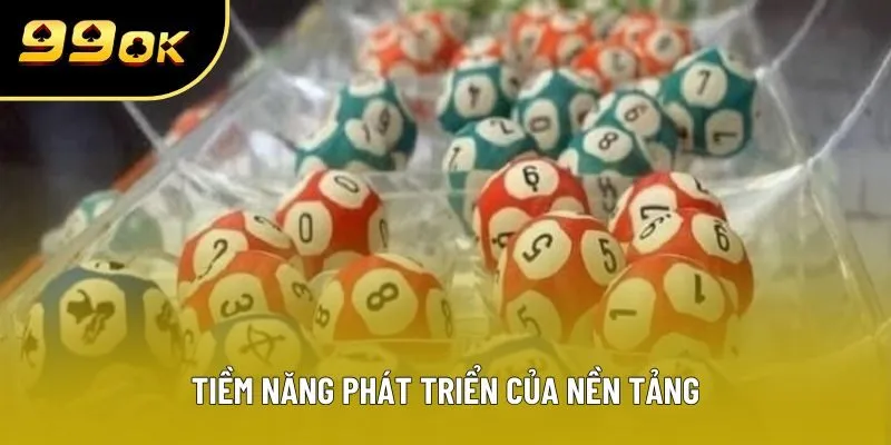 Tiềm năng phát triển của nền tảng